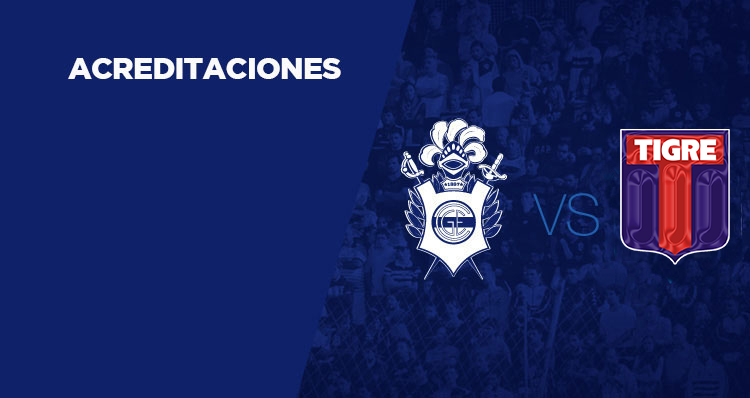 Acreditaciones vs. Tigre – Club de Gimnasia y Esgrima La Plata